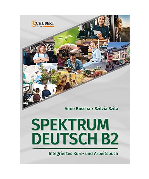 Spektrum Deutsch B2: Integriertes Kurs- und Arbeitsbuch für Deutsch als Fremdsprache