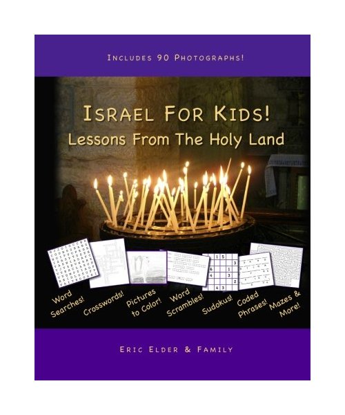 Israel for Kids! Lessons from the Holy Land: 30 Stories and Activities about the Land Where Jesus Walked!