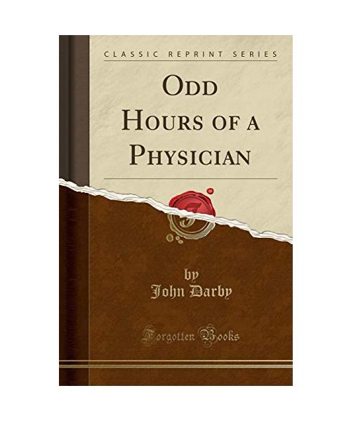 Odd Hours of a Physician (Classic Reprint)