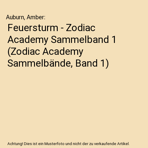 Feuersturm - Zodiac Academy Sammelband 1 (Zodiac Academy Sammelbände, Band 1)