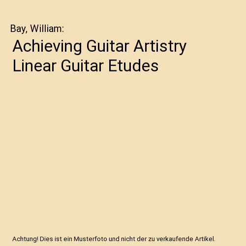 Achieving Guitar Artistry Linear Guitar Etudes
