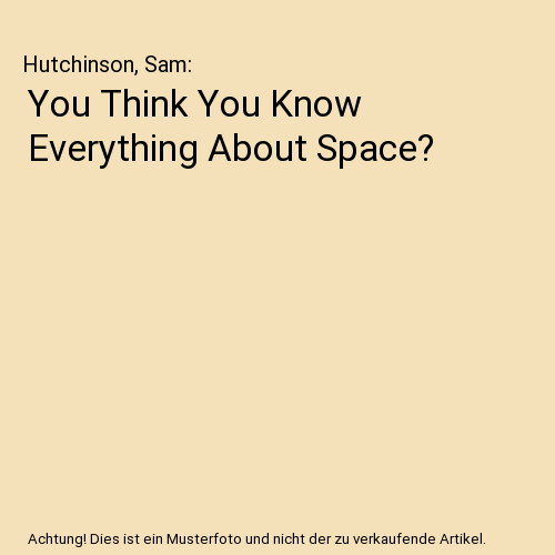 You Think You Know Everything About Space?