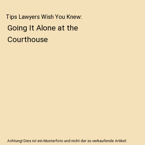 Tips Lawyers Wish You Knew