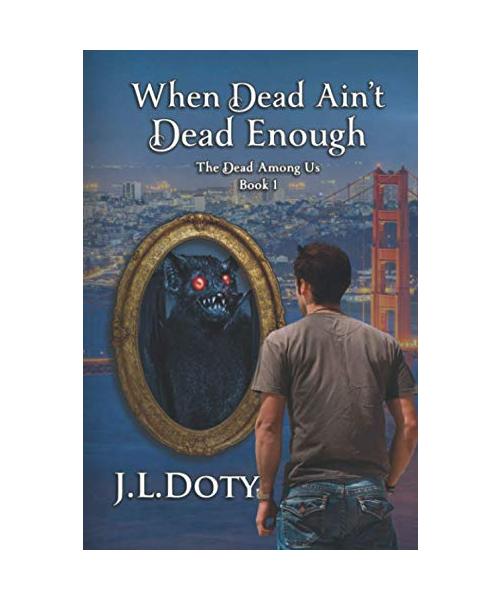 When Dead Ain't Dead Enough: An Urban Fantasy of Witches, Demons and Fae (The Dead Among Us, Band 1)