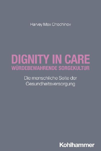 Dignity in Care - Würdebewahrende Sorgekultur