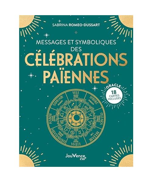 Messages et symboliques des célébrations païennes: Avec 18 cartes oracle incluses