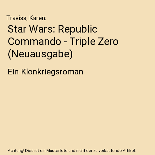 Star Wars: Republic Commando - Triple Zero (Neuausgabe)