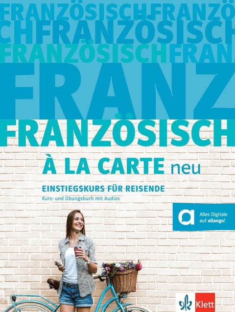 Französisch à la carte neu A1. Kurs- und Übungsbuch mit Audios