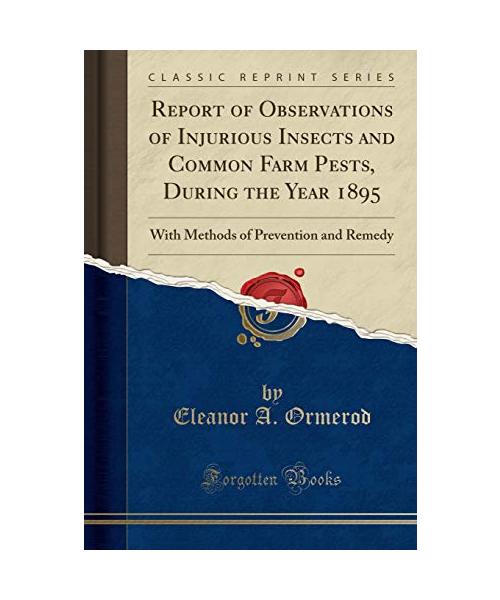 Report of Observations of Injurious Insects and Common Farm Pests, During the Year 1895