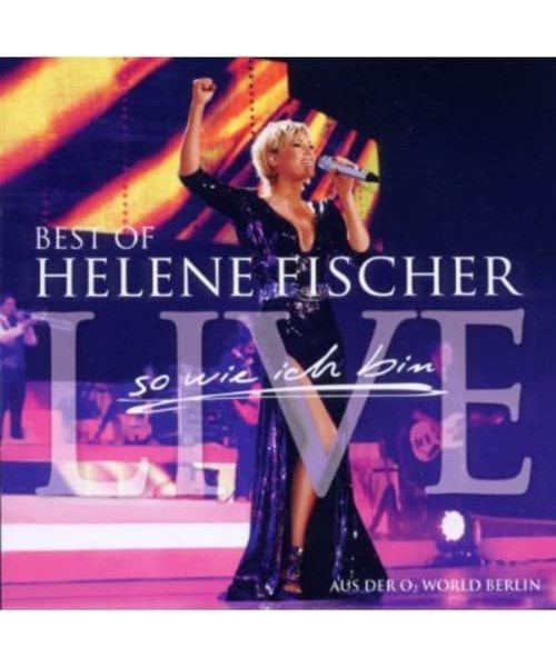 Best Of Helene Fischer: So wie ich bin Live