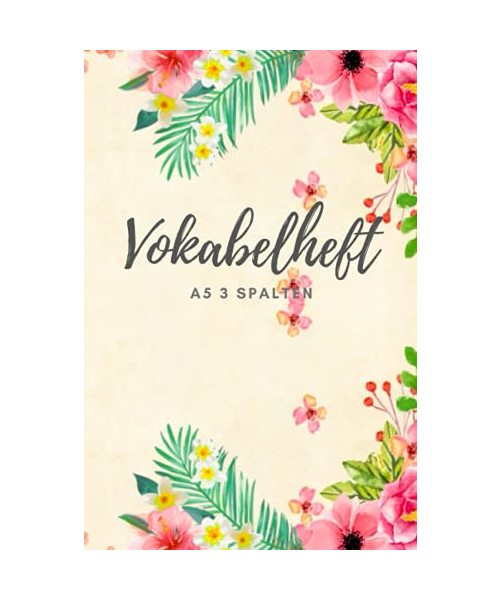 Vokabelheft A5 3 Spalten: 3 Spalten liniert design in DIN A5 Format mit 100 Seiten fuer Vokabeln und Fremdsprachen (Englisch, Franzoesisch,italenisch,latein...))