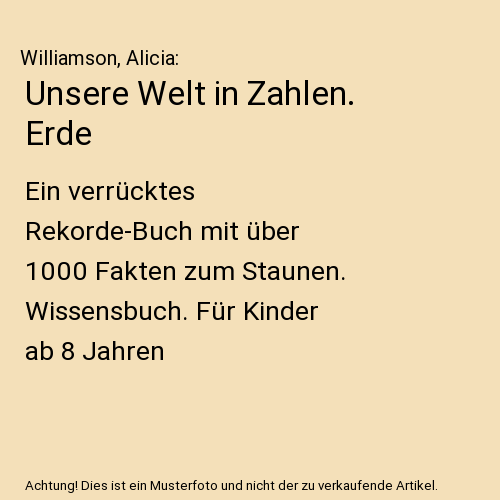 Unsere Welt in Zahlen. Erde