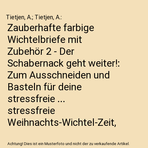 Zauberhafte farbige Wichtelbriefe mit Zubehör 2 - Der Schabernack geht weiter!: Zum Ausschneiden und Basteln für deine stressfreie ... stressfreie Weihnachts-Wichtel-Zeit, Band 2)