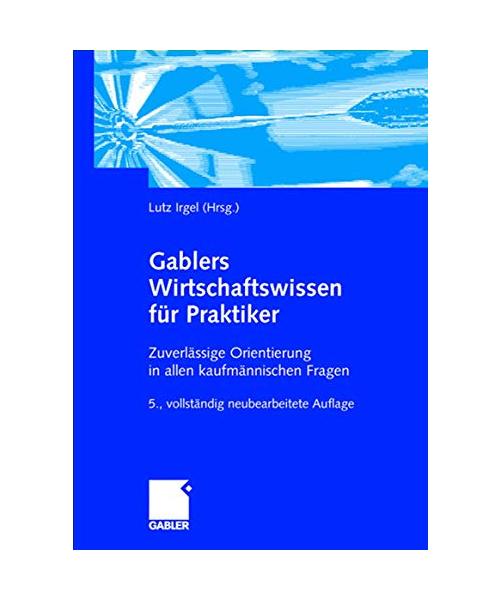Gablers Wirtschaftswissen für Praktiker