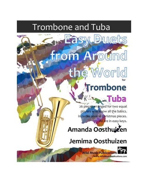 Easy Duets from Around the World for Trombone and Tuba: 26 pieces arranged for two equal players who know all the basics. Most are in easy keys.