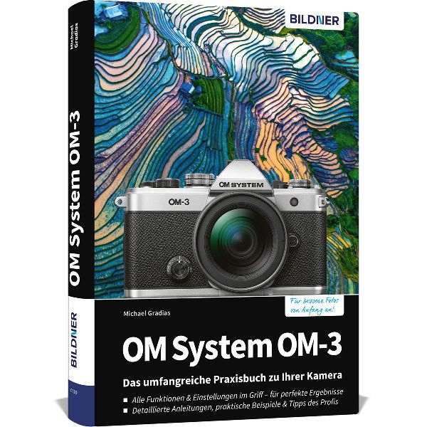 OM System OM-3: Das umfangreiche Praxisbuch zu Ihrer Kamera