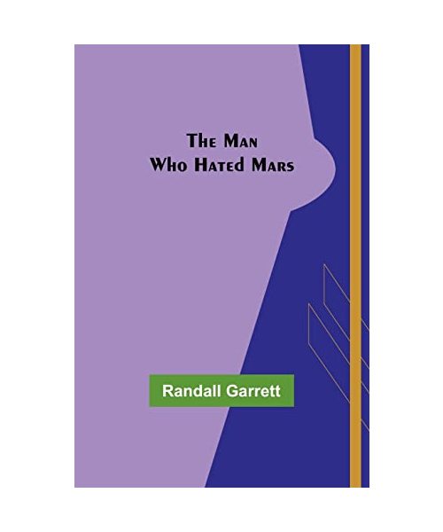 The Man Who Hated Mars