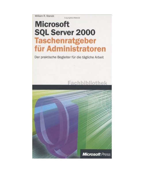 Microsoft SQL Server 2000. Taschenratgeber für Administratoren.: Der praktische Begleiter für die tägliche Arbeit.