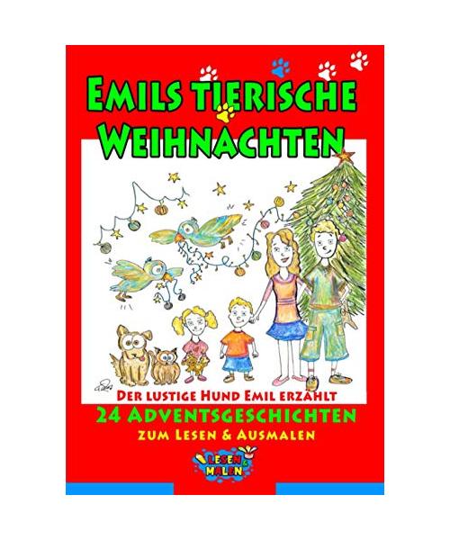 Emils tierische Weihnachten: Der lustige Hund Emil erzählt 24 Adventsgeschichten zum Lesen & Ausmalen