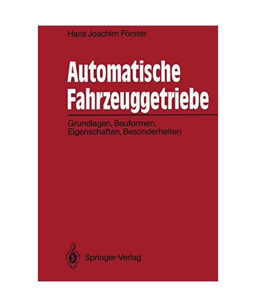 Automatische Fahrzeuggetriebe: Grundlagen, Bauformen, Eigenschaften, Besonderheiten