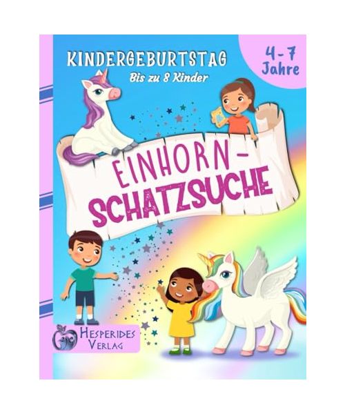 Schnitzeljagd Kindergeburtstag: Einhorn | Schatzsuche für Kinder von 4-7 Jahren | Komplettpaket für 1-8 Kinder | Fertig geplante Schatzsuche für den Kindergeburtstag