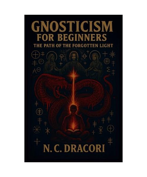 Gnosticism for Beginners: The Path of the Forgotten Light