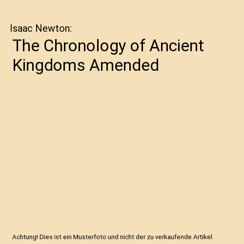 The Chronology of Ancient Kingdoms Amended