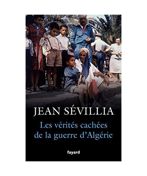Les vérités cachées de la Guerre d'Algérie