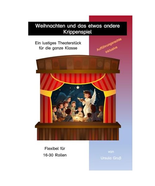 Weihnachten und das etwas andere Krippenspiel: Ein lustiges Theaterstück für die ganze Klasse (Theaterstücke für Kinder)