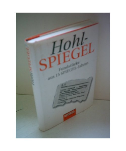 Hohlspiegel. Fundstücke aus 15 SPIEGEL- Jahren