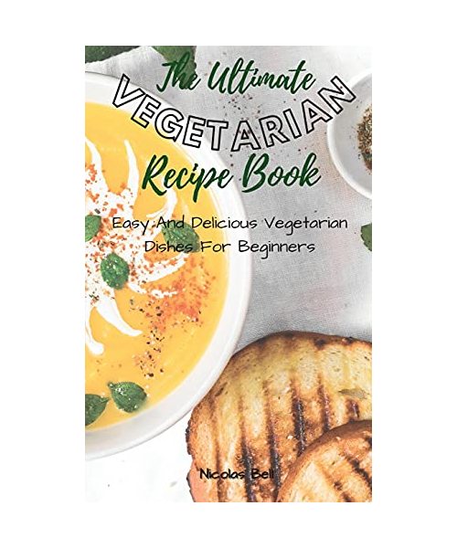 The Ultimate Vegetarian Recipe Book