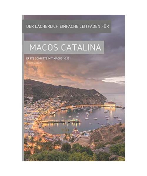Der lächerlich einfache Leitfaden für MacOS Catalina: Erste Schritte mit MacOS 10.15