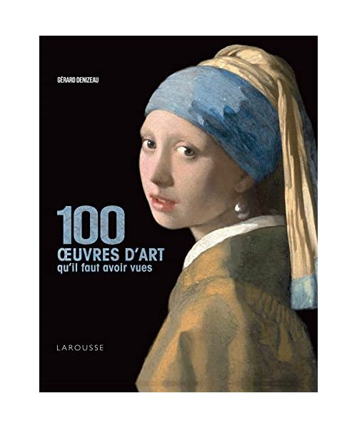 100 oeuvres d'art qu'il faut avoir vues
