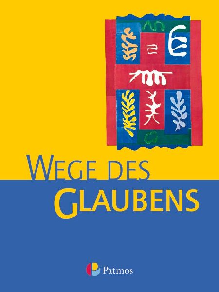 Religion Sekundarstufe I. Wege des Glaubens 7/8