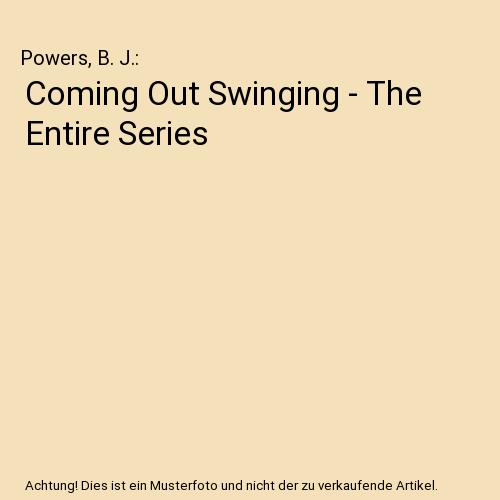 Coming Out Swinging - The Entire Series