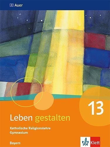 Leben gestalten 13. Ausgabe Bayern