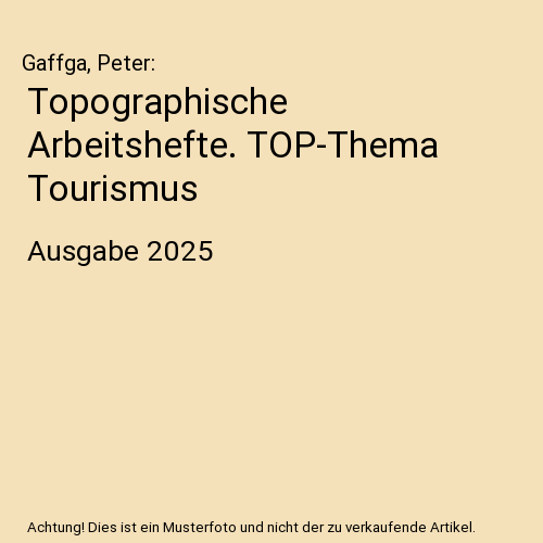 Topographische Arbeitshefte. TOP-Thema Tourismus
