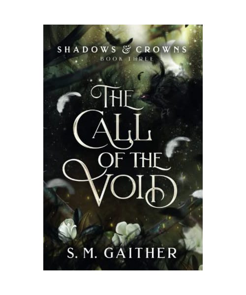 The Call of the Void (Shadows and Crowns, Band 3)