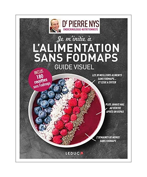 L'alimentation sans Fodmaps, guide visuel: 180 recettes
