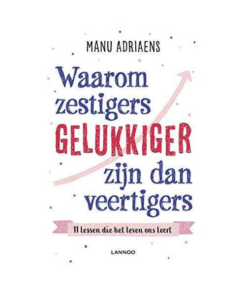 Waarom zestigers gelukkiger zijn dan veertigers: 11 lessen die het leven ons leert