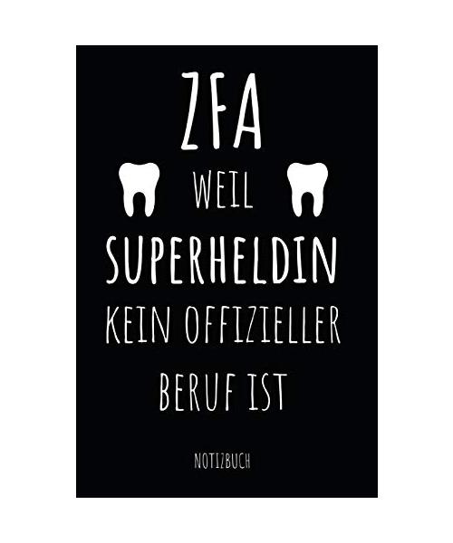 ZFA weil Superheldin kein offizieller Beruf ist Notizbuch: Notizheft oder Planer - Zahnmedizinische Fachangestellte / Arzthelferin - im praktischen A5 Format 110 linierte Seiten - Schöne Geschenkidee