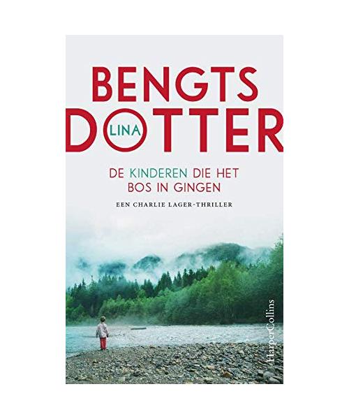 De kinderen die het bos in gingen: Een Charlie Lager-Thriller (Charlie Lager-trilogie, Band 2)