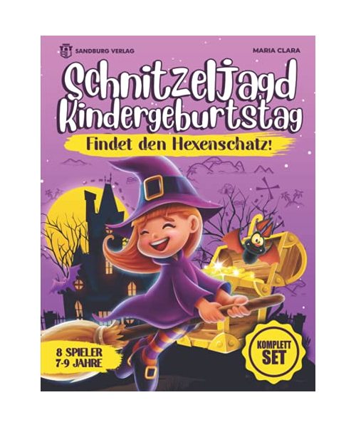 Schnitzeljagd Kindergeburtstag: Findet den Hexenschatz! - Für Kinder zwischen 7-9 Jahre