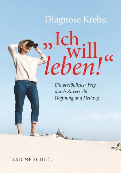 Diagnose Krebs: "Ich will leben!"