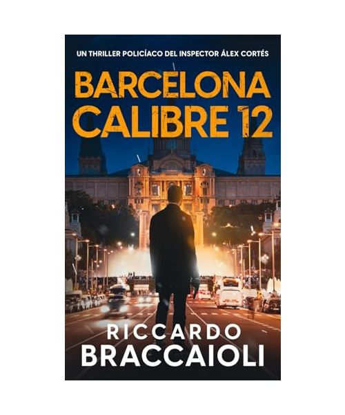 Barcelona Calibre 12: Un thriller policíaco del inspector Álex Cortés (Inspector Álex Cortés thriller policíaco y psicológico, crimen y misterio, Band 12)