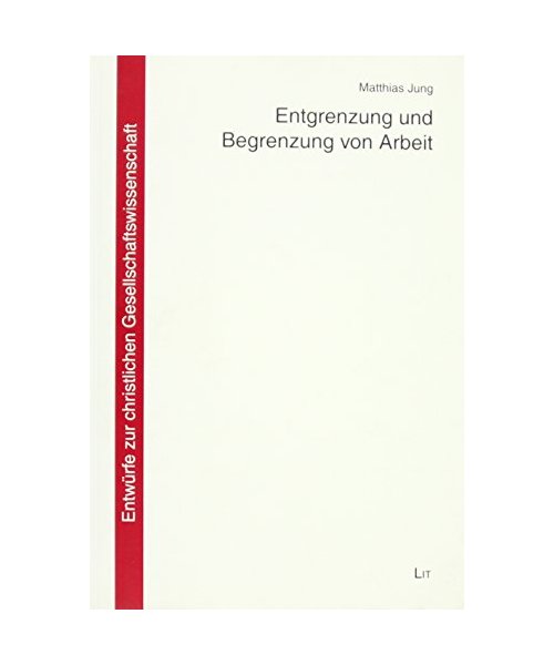 Entgrenzung und Begrenzung von Arbeit