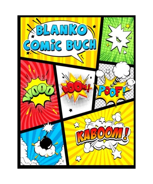 Blanko Comic Buch: 120 Seiten mit Originalvorlagen, um großartige Geschichten zu erstellen. Für Kinder und Erwachsene