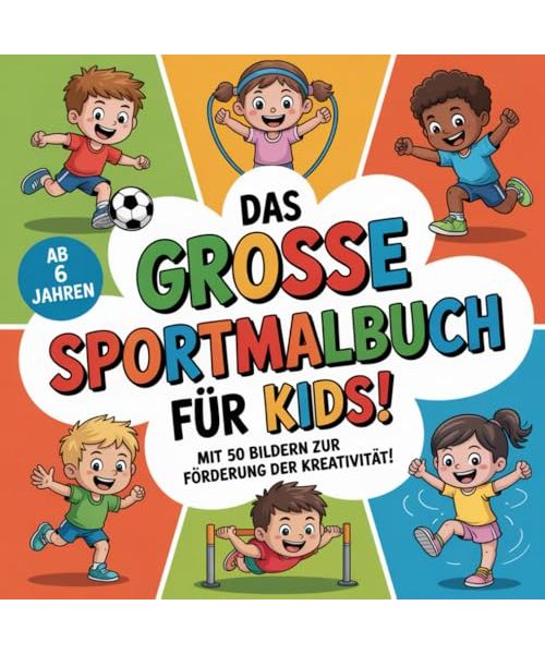 DAS GROSSE SPORTMALBUCH FÜR KiDS: Mit 50 Bildern zur Förderung der Kreativität!