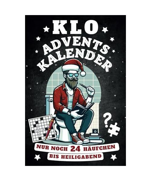 Klo Adventskalender - Nur noch 24 Häufchen bis Heiligabend: Rätsel, Sprüche, Fun Facts u.v.m. - Geschenk für Männer, Frauen und Menschen mit Humor