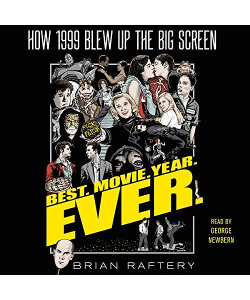 Best. Movie. Year. Ever.: How 1999 Blew Up the Big Screen